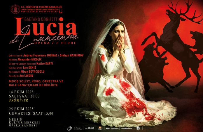 MERSİN DEVLET OPERA VE BALESİ’NDEN “LUCİA Dİ LAMMERMOOR”